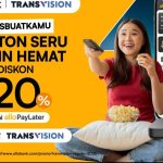Jangan Kaget! Transvision Diskon 20% Pakai Allo Paylater!